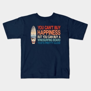 You Can't Buy Happiness But You Can a Windsurfing Board Kids T-Shirt